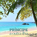Príncipe, a outra ilha